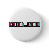 Drive Hard... Live Hard Pin