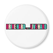 Drive Hard... Live Hard Magnets