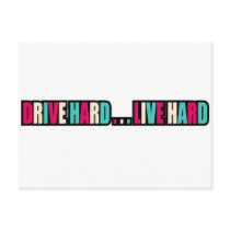 Drive Hard... Live Hard Post Cards