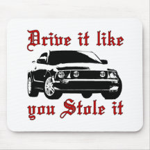 Drive it like you stole it - Domestic Mouse Pad