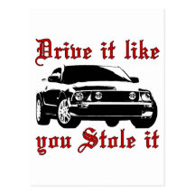 Drive it like you stole it - Domestic Post Cards