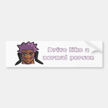 Drive like a normal person bumper stickers