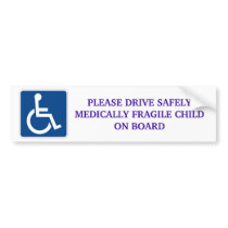 Drive Safely Medically Fragile Child On Board Bumper Stickers