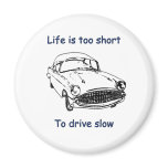 Drive Slow Life Is Short