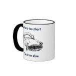 Drive Slow Life Is Short Coffee Mugs