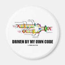 Driven By My Own Code (DNA Replication) Magnet