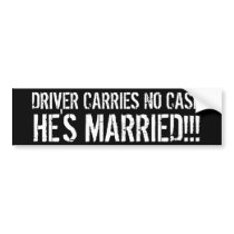DRIVER CARRIES NO CASH, HE'S MARRIED!!!
