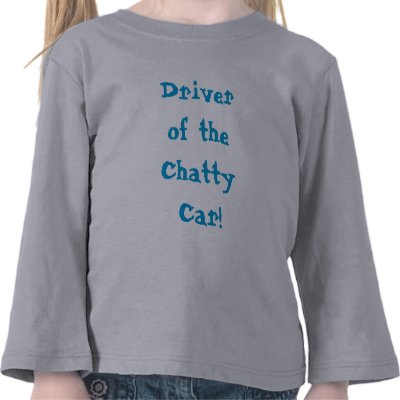 Driver Of The Chatty Car toddler shirt by funstuffandmore