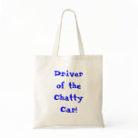 Driver Of The Chatty Car tote bag