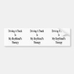 Driving A Truck Is My Boyfriend's Therapy Bumper Stickers