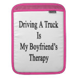 Driving A Truck Is My Boyfriend's Therapy Sleeves For iPads