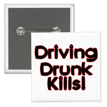 Driving Drunk Kills Pinback Button