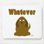 Droopy Brown Dog Whatever Mouse Pads