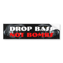 Drop Bass Not Bombs Bumper Sticker