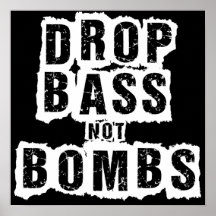 Drop Bass Not Bombs Poster