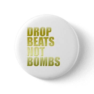 Drop Beats Not Bombs 2 - DJ DJing Disc Jockey Pinback Buttons by HOTDJGEAR