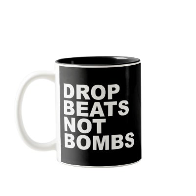 Drop Beats Not Bombs Coffee Mug by HOTDJGEAR