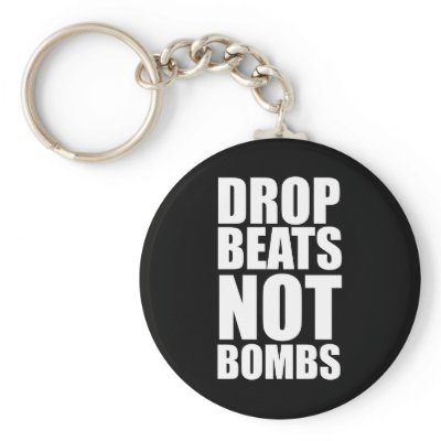 Drop Beats Not Bombs Keychains by HOTDJGEAR
