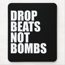 Drop Beats Not Bombs Mouse Mat