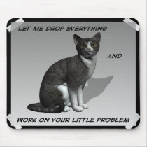 Drop Everything Mousepad
