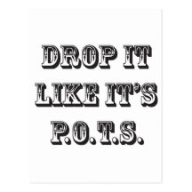 drop it like its pots post cards