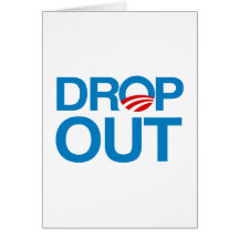 DROP OUT OBAMA CARD