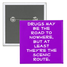 DRUGS AND THE ROAD TO NOWHERE BUTTONS