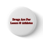 Drugs are for Losers and Athletes