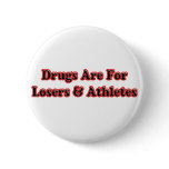 Drugs are for Losers and Athletes