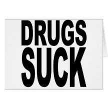 Drugs Suck Greeting Card
