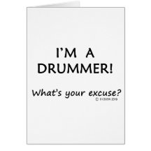 Drummer Excuse Greeting Cards