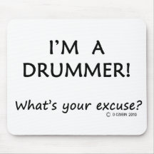 Drummer Excuse Mouse Pad