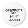 Drummers are Better Bangers Funny  Fridge Magnets