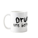 Drummers are Better Bangers Funny Mug