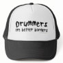 Drummers are Better Bangers Funny Trucker Hat