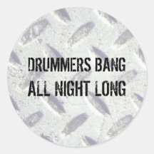 Drummers Bang All Night Long Stickers