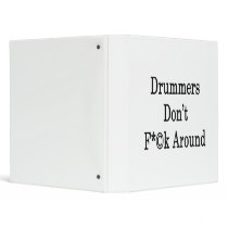Drummers Don't Fuck Around