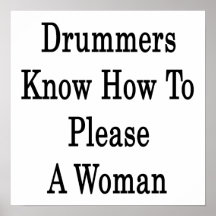 Drummers Know How To Please A Woman Poster