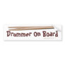 Drumsticks Drummer On Board Bumper Sticker
