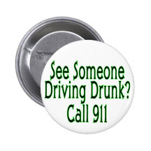 Drunk Driving Call 911 Pins