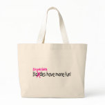 Drunk Girls Have More Fun Tote Bag