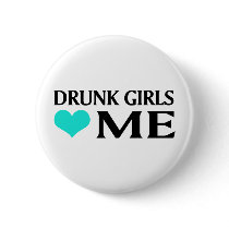 Drunk Girls Love Me