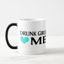Drunk Girls Love Me Coffee Mug
