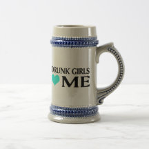 Drunk Girls Love Me Coffee Mugs