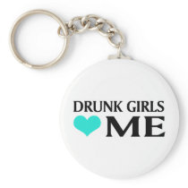 Drunk Girls Love Me