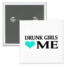 Drunk Girls Love Me Pin