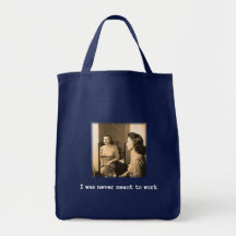 Drunk Mommy I Was Never Meant To Work Shirt Bags