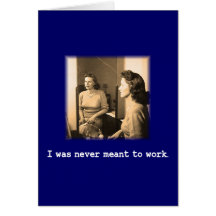 Drunk Mommy I Was Never Meant To Work Shirt Greeting Cards