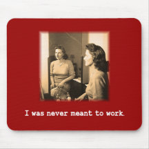 Drunk Mommy I Was Never Meant To Work Shirt Mouse Pad