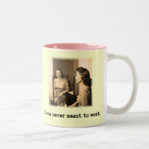 Drunk Mommy I Was Never Meant To Work Shirt Mug